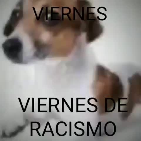 Viernes De Racismo Meme Subido Por Pinocho Swat Memedroid