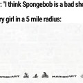 Spongebob is a good show