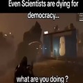 What are you doing for democracy?