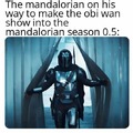 Mandalorian on Obi Wan??
