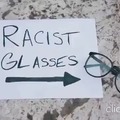 Racist Glasses