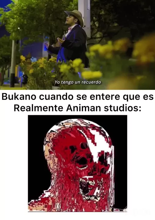 bukano te traumaste con animan studios - Meme by elperuano1355