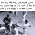 The kid who got held back