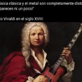 Vivaldi era un metalero antes de que siquiera existiese el metal
