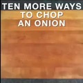 Diez formas de cortar una cebolla