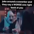 Dark humor with coworkers
