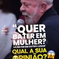 Lula promete liberar espancamento de mulher para atrair eleitores INCEL