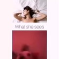 What she sees