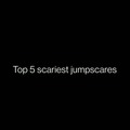 top 5 scary jumpscare #2          attention: very scare alert