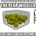 Pear wiggler