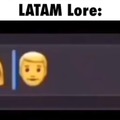 LATAM Lore: