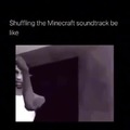 Minecraft music makes me feel