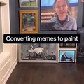 Converting memes to paintings