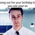 birthday and you ex