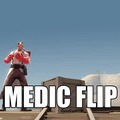 medic flip (es bait bro)