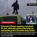 Hamas supporters try to lynch the Israel representative at Eurovision