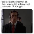 Hit the gym bro