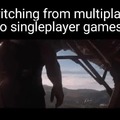 From multiplayer to singleplayer