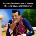Lazytown fans
