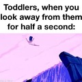 Toddlers when