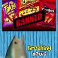 Cheetos, Doritos and Takis banned