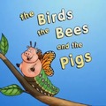 Los pájaros las abejas y los cerdos