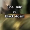Black Adam vs She Hulk