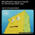 Mouthwash saying no liquids for 30 minutes after use
