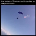 Leaked images of Stephen Hawking pulling up to Epstein island
